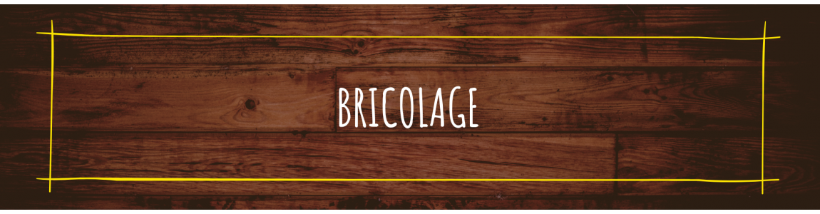 BRICOLAGE